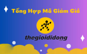 Tổng hợp mã giảm giá Thế Giới Di Động 